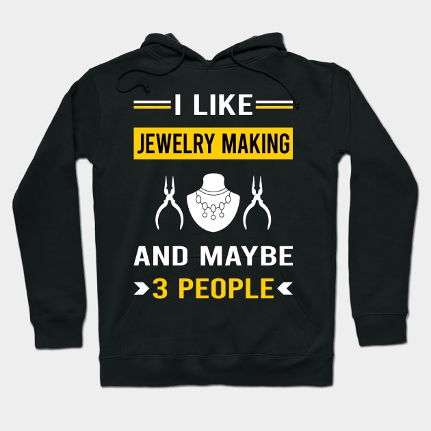 3 People Jewelry Jewellery Making Jeweler Hoodie by Good Day